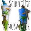 Dinosaurier Schultüte