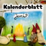 johannifeuer malvorlage für ein Kalenderblatt Juni mit Johannifeuer, gemalt mit Seccorell-Farben und Schablonentechnik, arrangiert mit handgefilzten Jahreszeitenfiguren auf einem Jahreszeitentisch